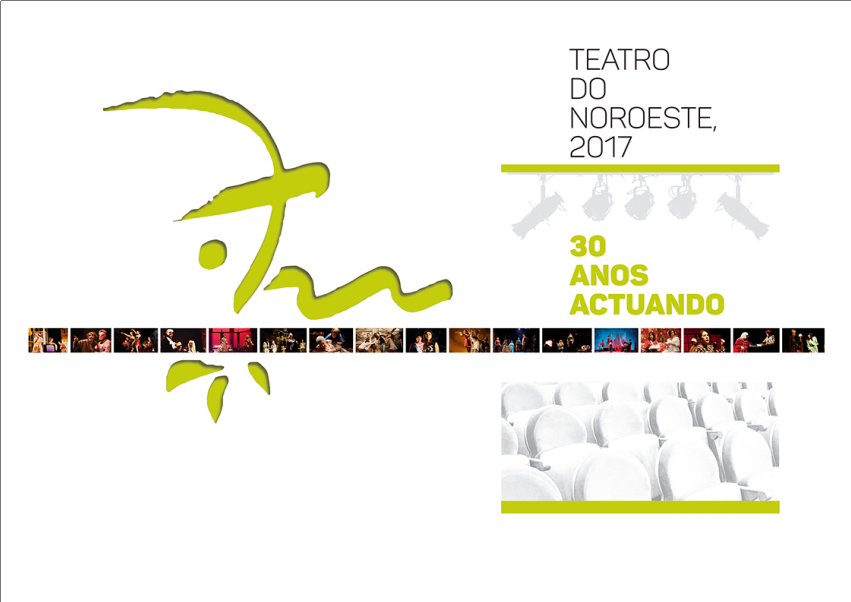 Teatro do Noroeste, 2017. Trinta anos actuando.